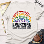 Everyone Belongs In The Shop Diversity Builder T-Shirt