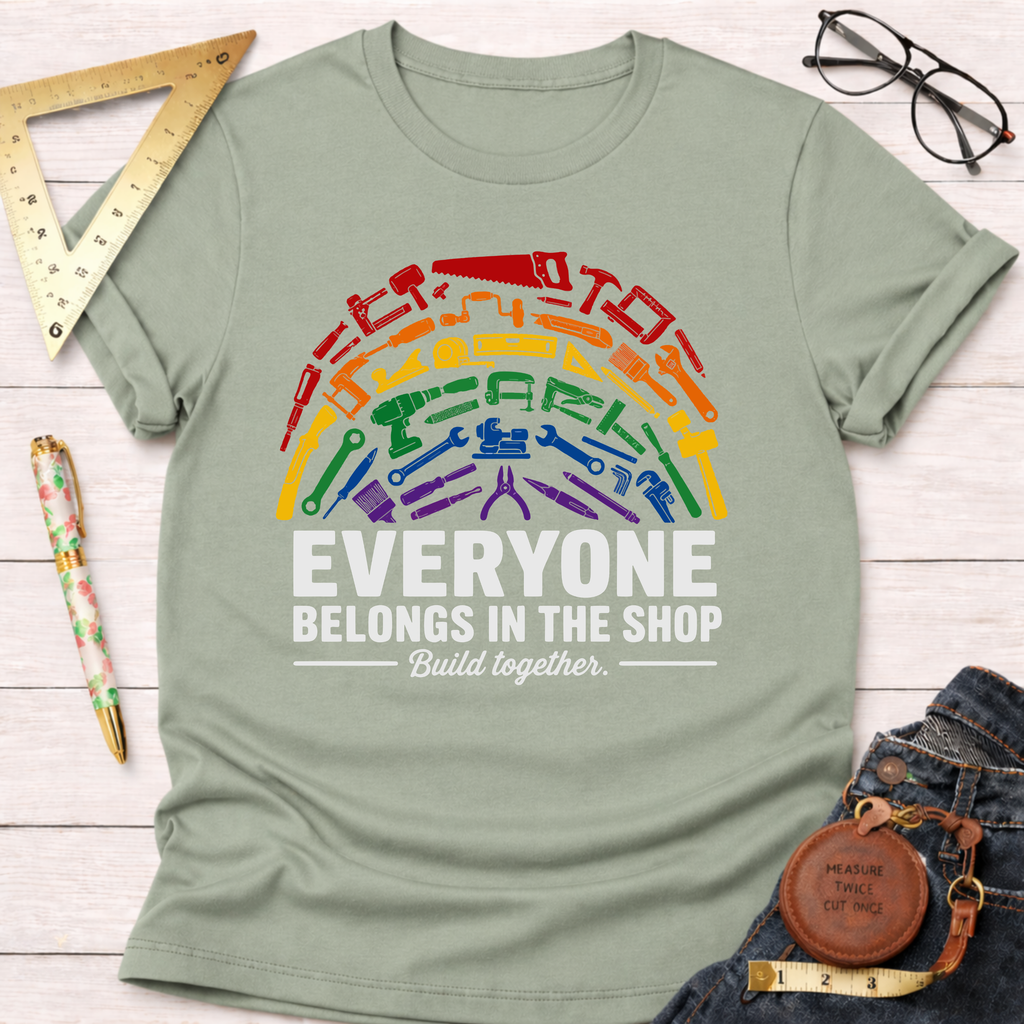 Everyone Belongs In The Shop Diversity Builder T-Shirt