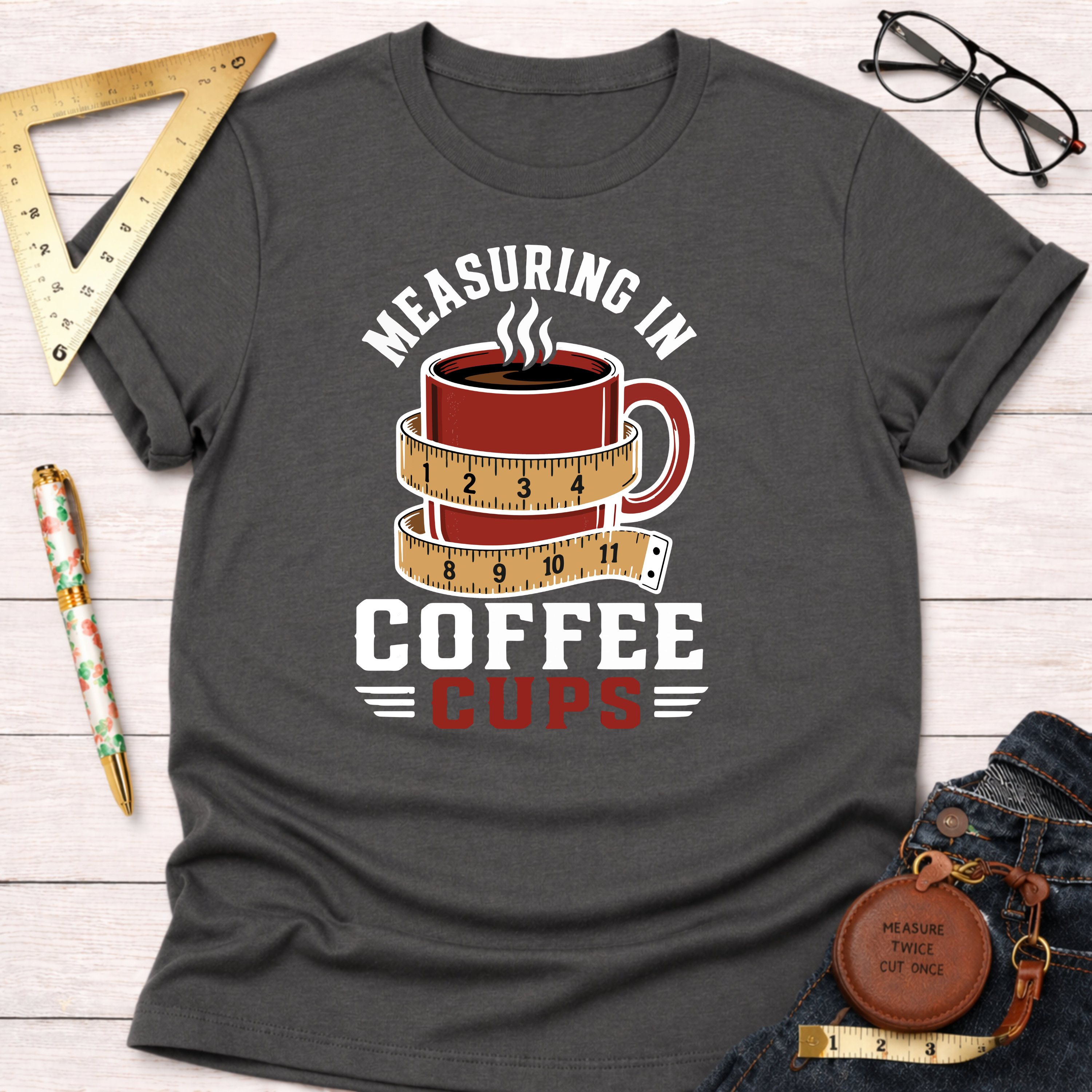 Measuring In Coffee T-Shirt