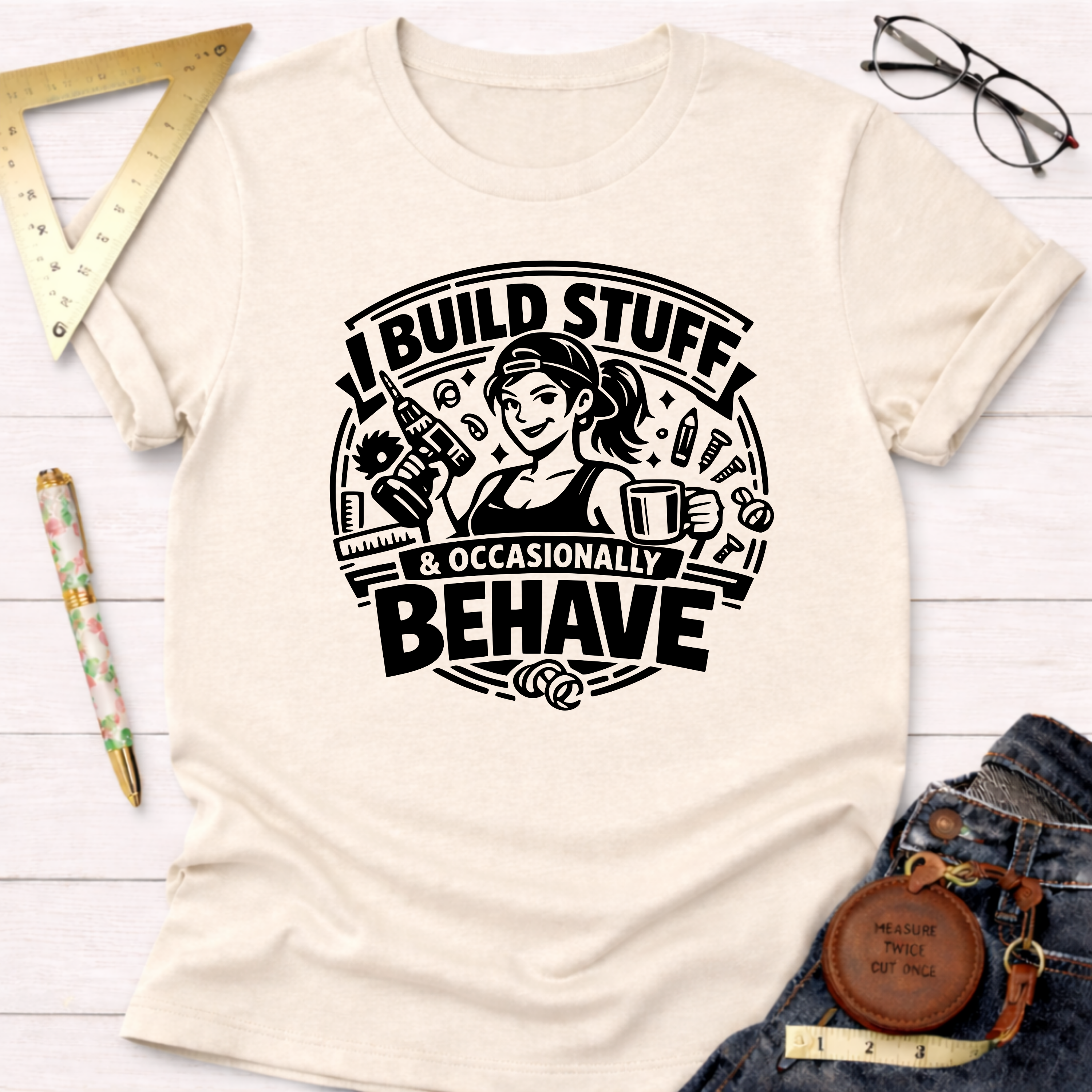 I Build Stuff & Occasionally Behave T-Shirt