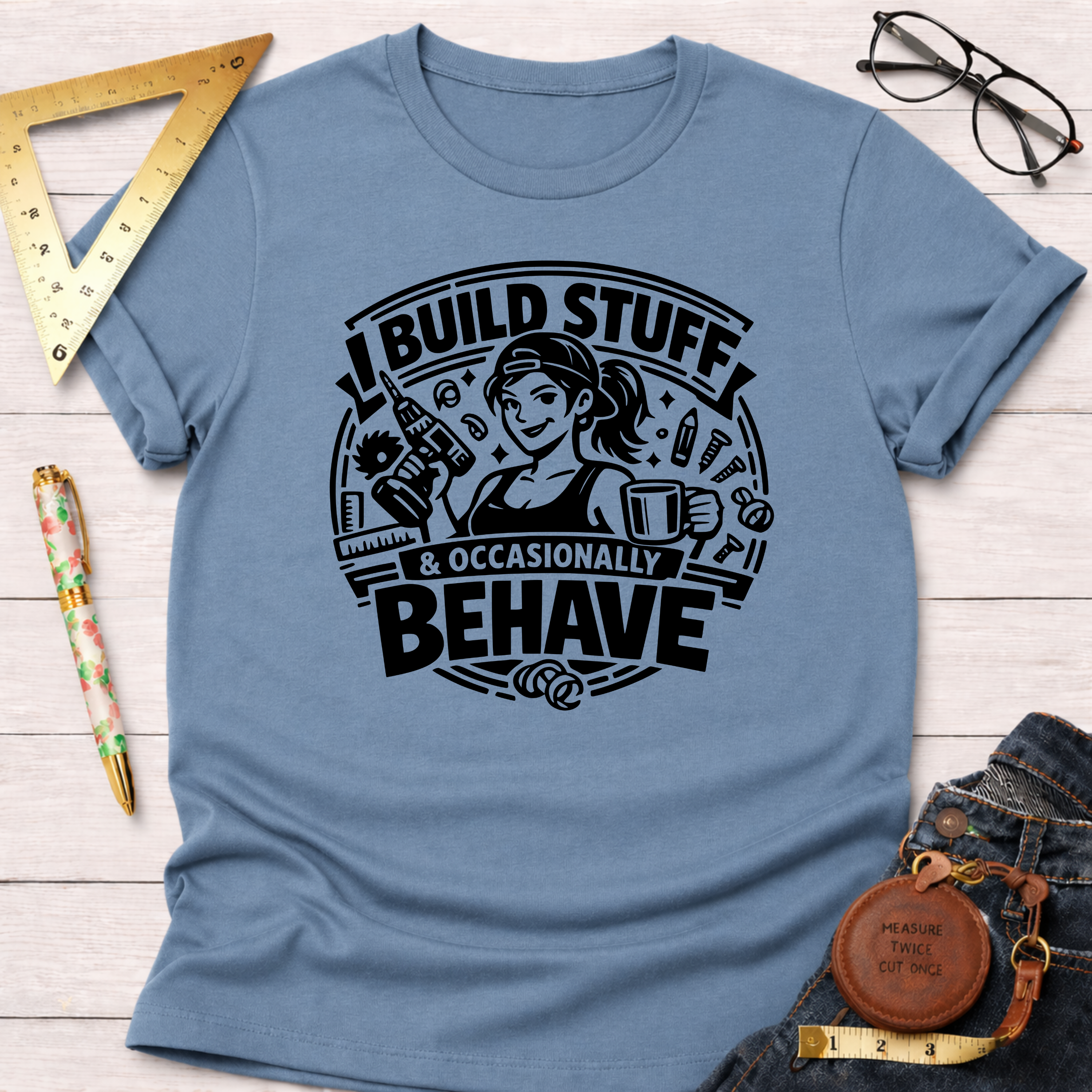 I Build Stuff & Occasionally Behave T-Shirt
