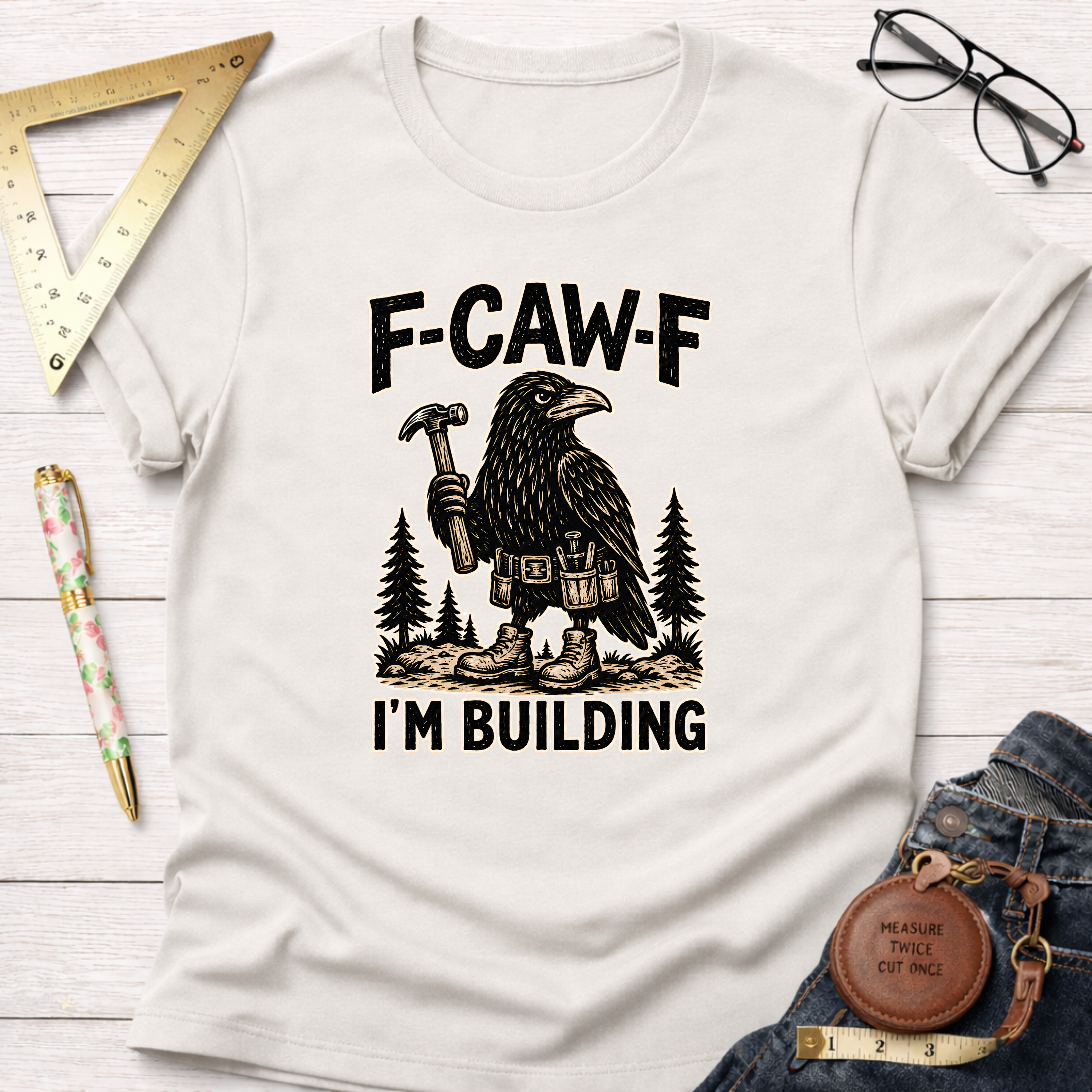F-CAW-F, I'm Building T-Shirt