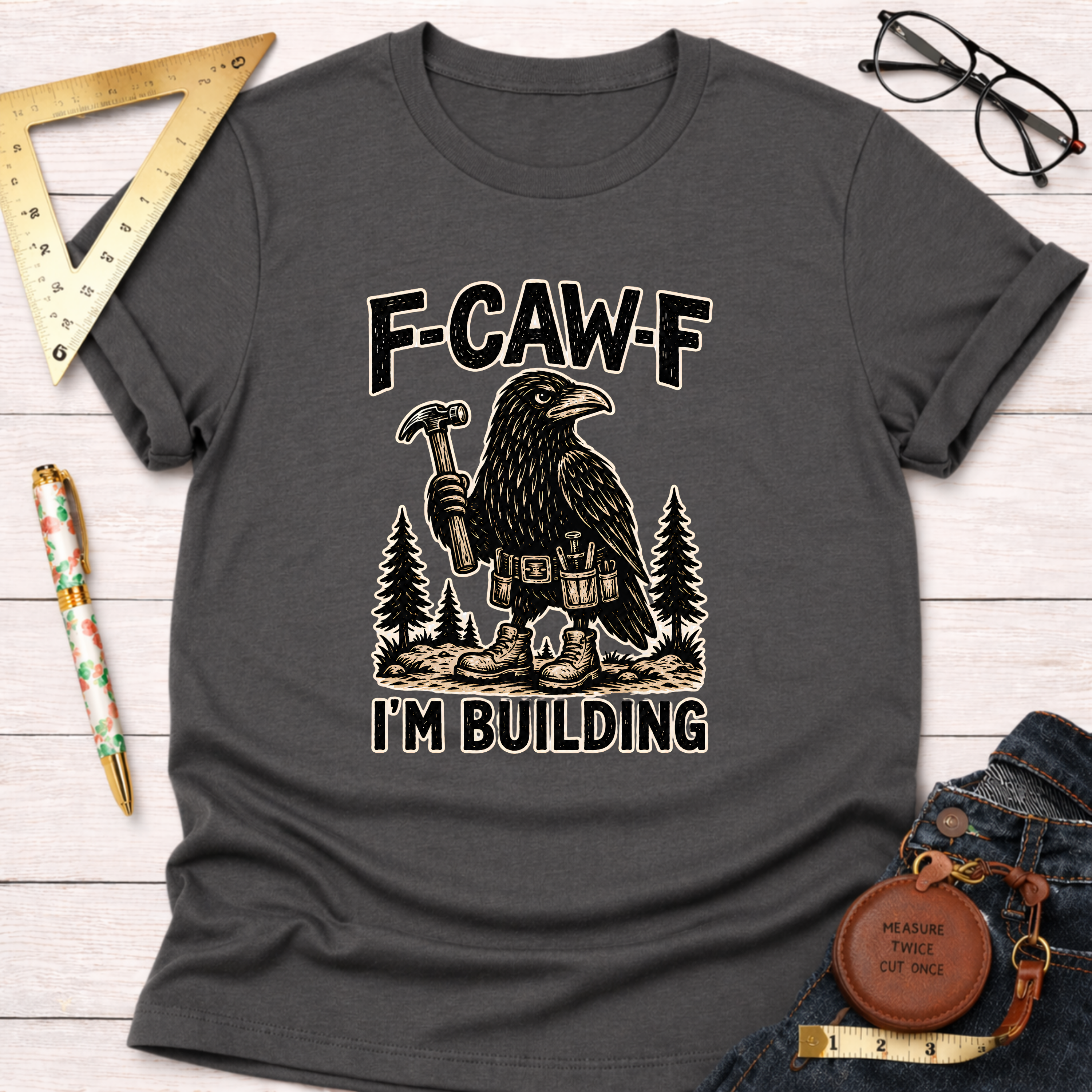 F-CAW-F, I'm Building T-Shirt