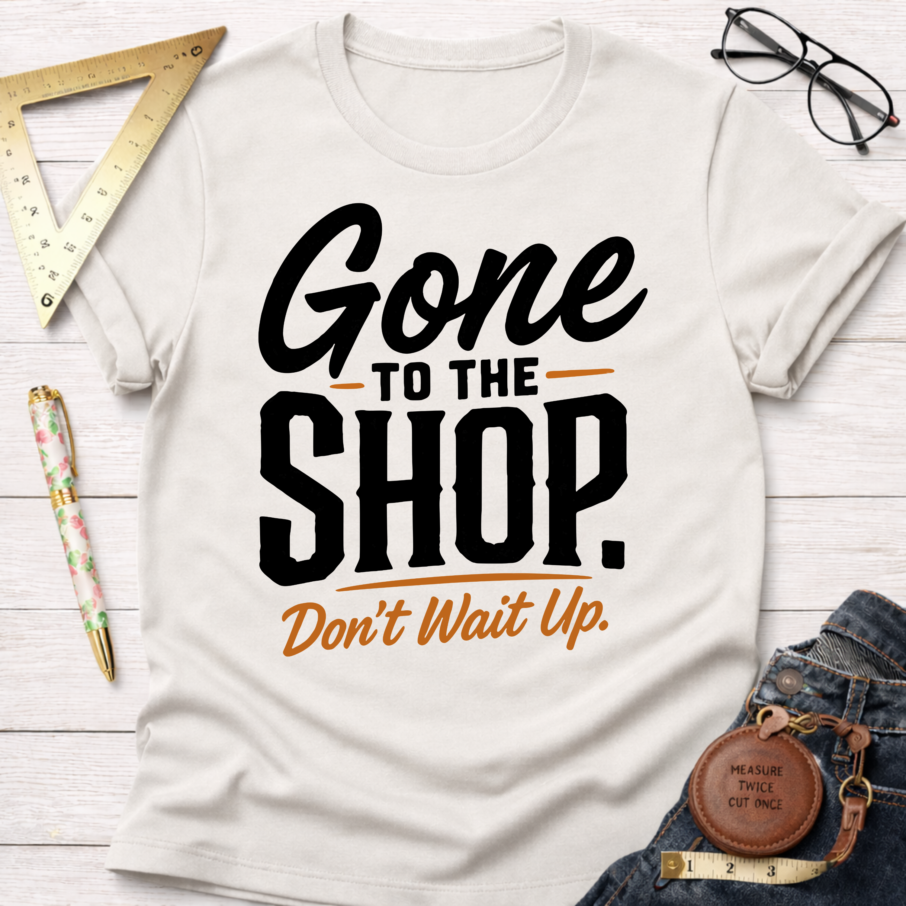 Gone To The Shop T-Shirt