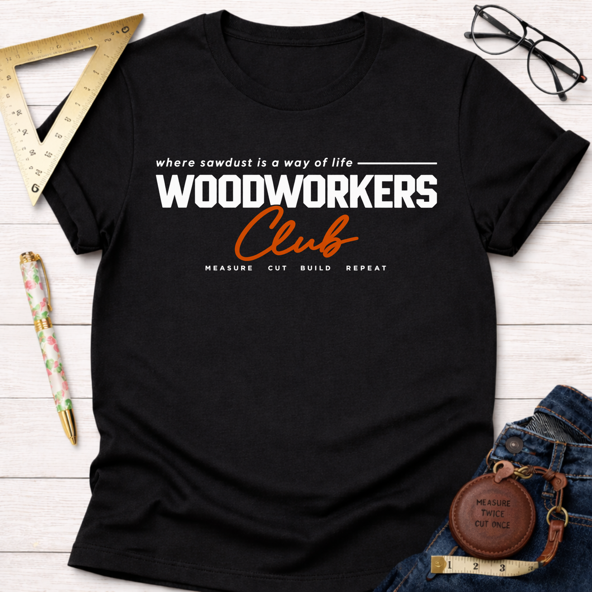 Woodworkers Club funny woodworking t-shirt – Sawdust & Ponytails (view 4)