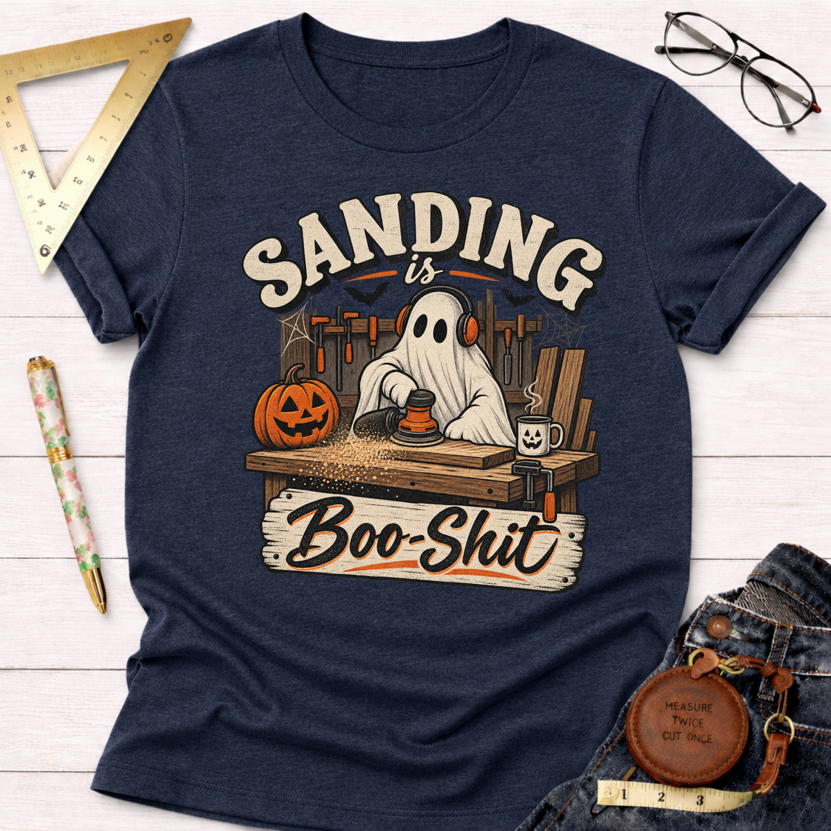 Sanding Is Boo-Shit funny woodworking t-shirt – Sawdust & Ponytails (view 6)