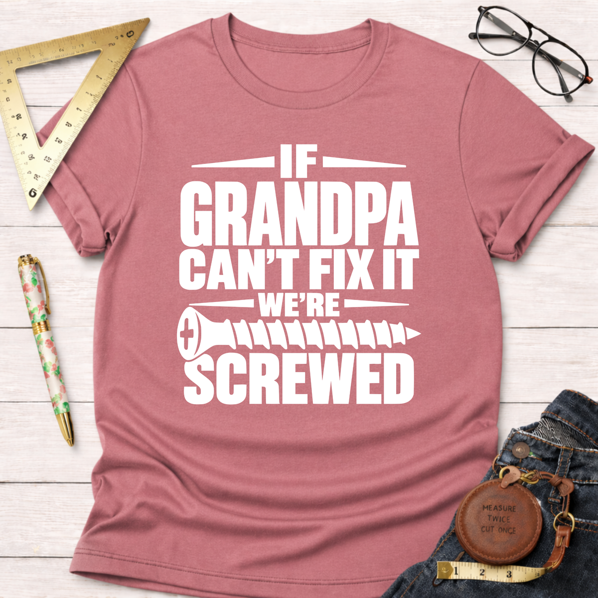 If Grandpa Can't Fix It funny woodworking t-shirt – Sawdust & Ponytails (view 2)