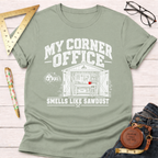 My Corner Office funny woodworking t-shirt – Sawdust & Ponytails (view 9)