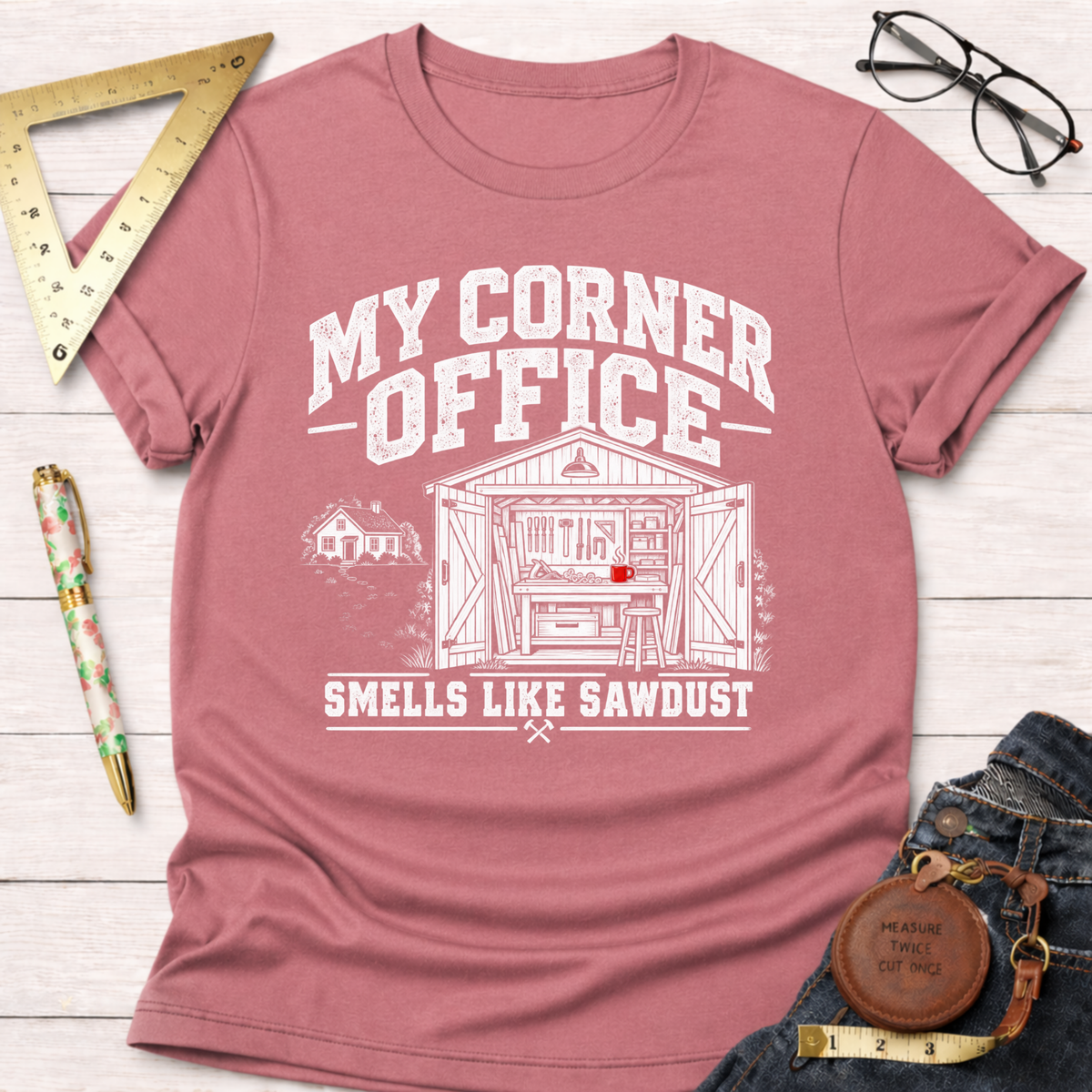 My Corner Office funny woodworking t-shirt – Sawdust & Ponytails (view 2)