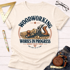 Works In Progress funny woodworking t-shirt – Sawdust & Ponytails (view 3)