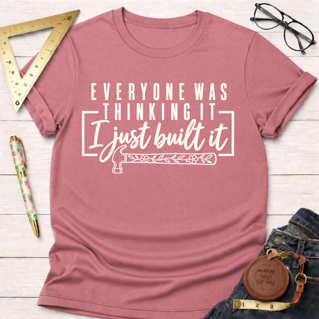 I Just Built It funny woodworking t-shirt, white script on rose pink – Sawdust & Ponytails (view 1)