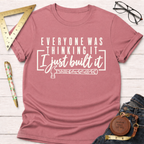 I Just Built It funny woodworking t-shirt, white script on rose pink – Sawdust & Ponytails (view 1)