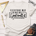 I Just Built It funny woodworking t-shirt – Sawdust & Ponytails (view 4)