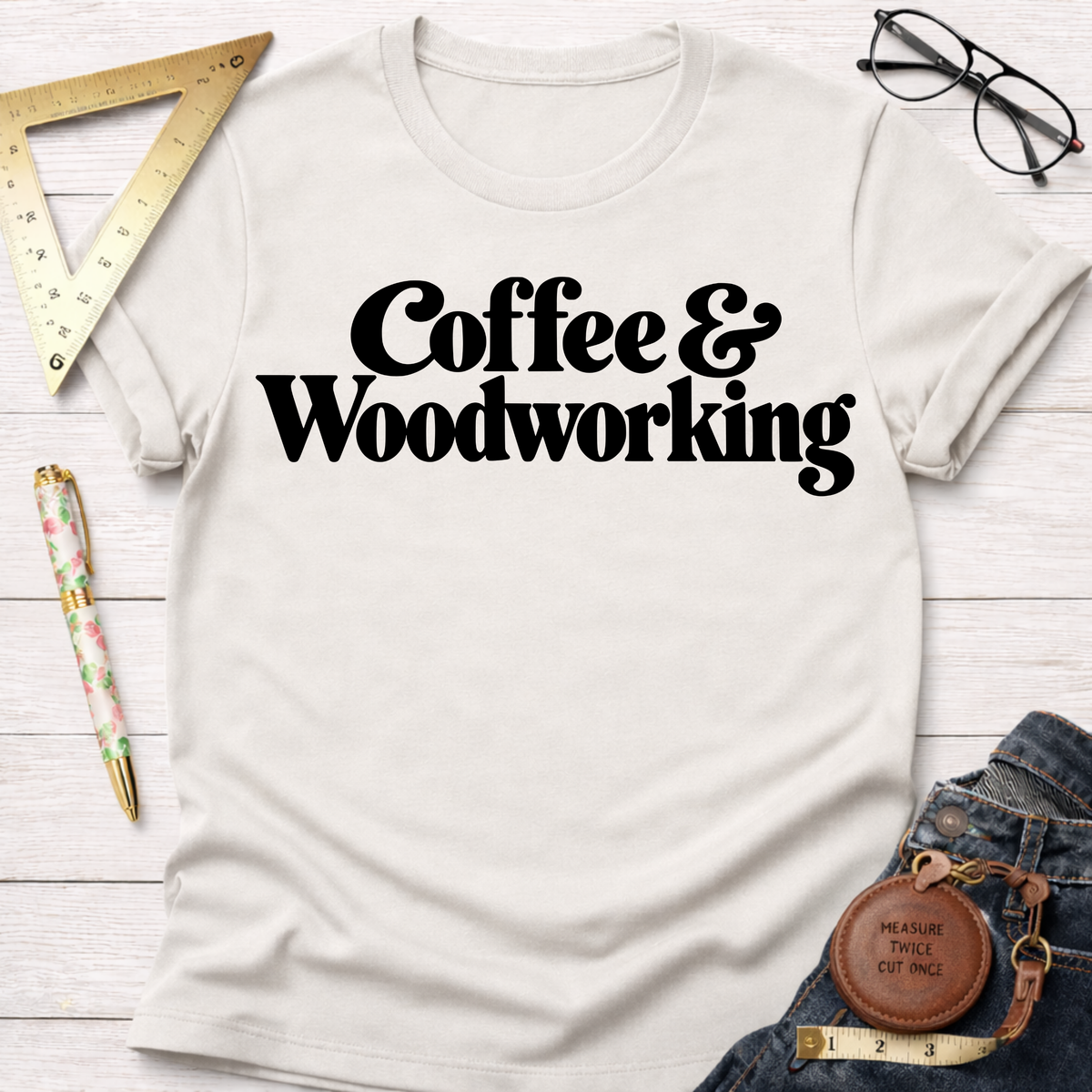 Coffee & Woodworking funny t-shirt – Sawdust & Ponytails (view 4)