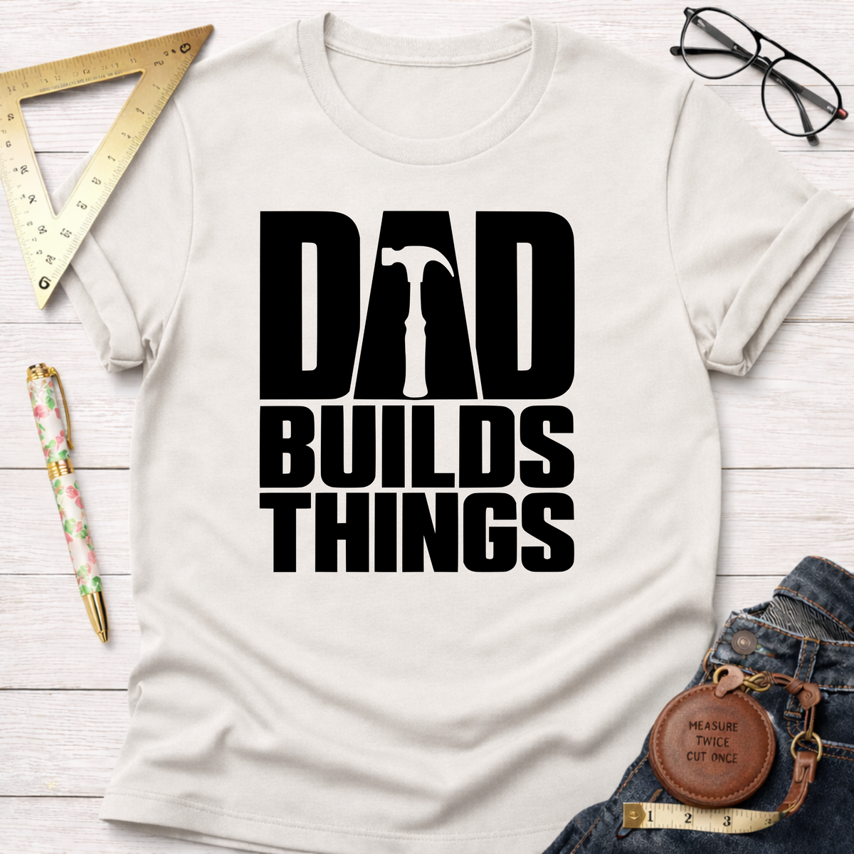 Dad Builds Things funny woodworking t-shirt – Sawdust & Ponytails (view 5)