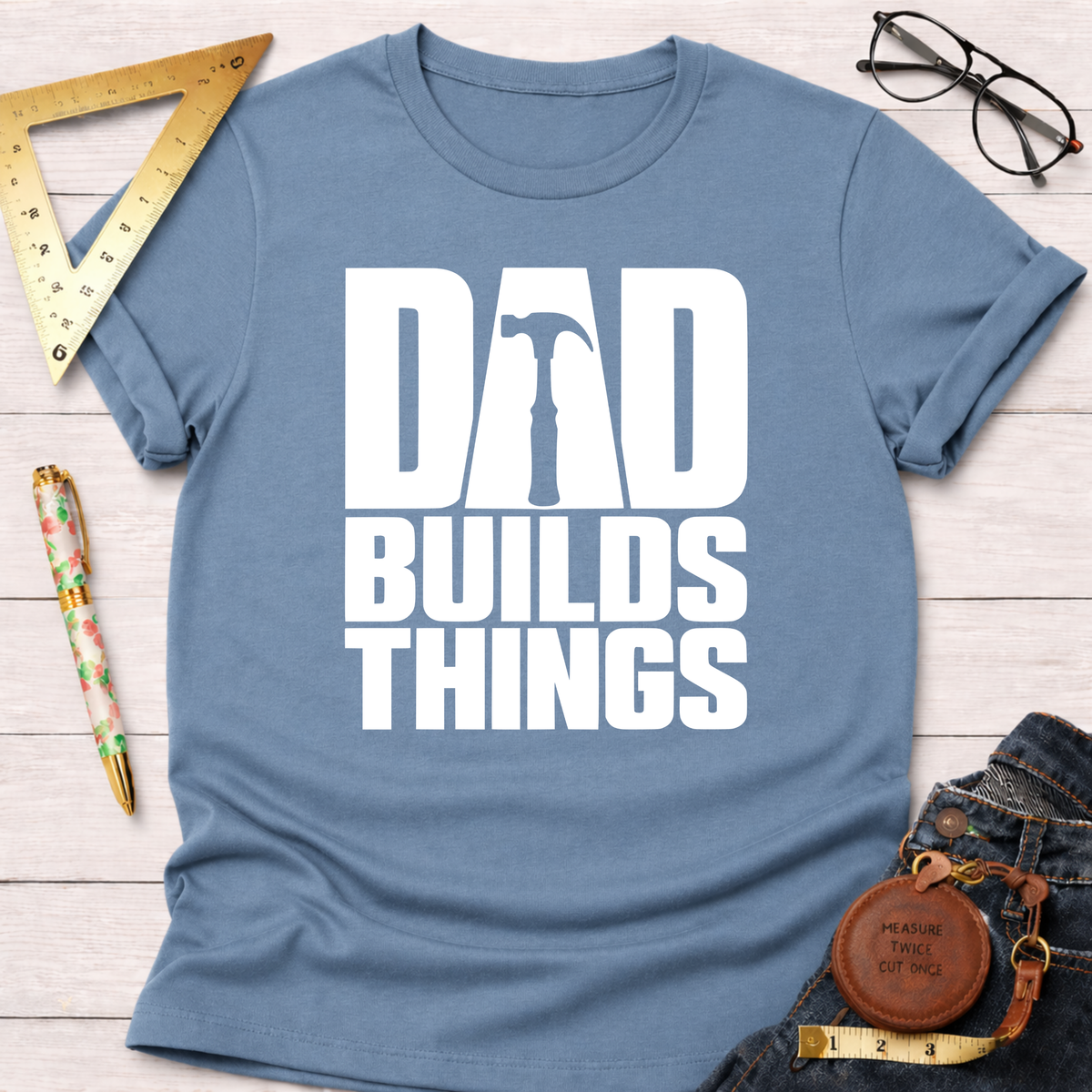 Dad Builds Things funny woodworking t-shirt – Sawdust & Ponytails (view 6)