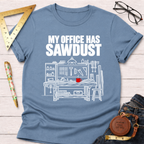 My Office Has Sawdust woodworking t-shirt – Sawdust & Ponytails (view 6)