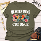 Measure Twice Cut Once floral woodworking t-shirt – Sawdust & Ponytails (view 7)