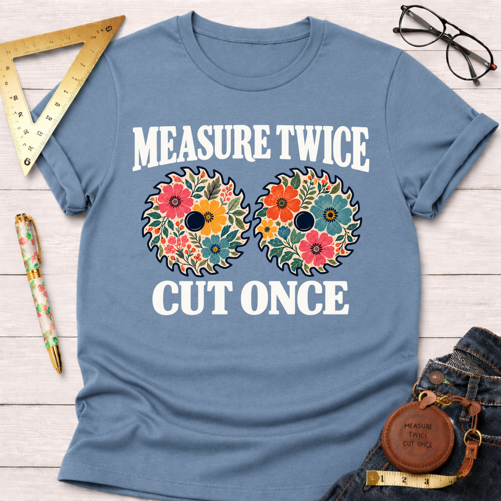 Measure Twice Cut Once floral woodworking t-shirt – Sawdust & Ponytails (view 5)