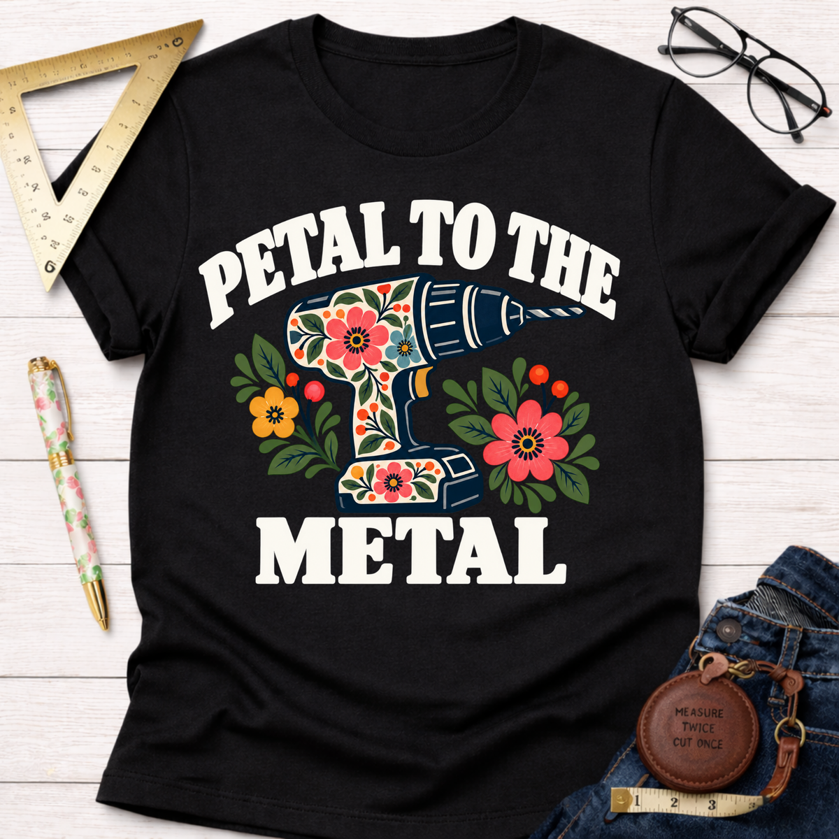 Petal To The Metal woodworking t-shirt – Sawdust & Ponytails (view 3)