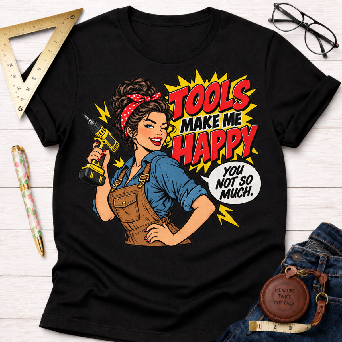 Tools Make Me Happy woodworking t-shirt, pop-art pin-up with drill design – Sawdust & Ponytails (view 4)