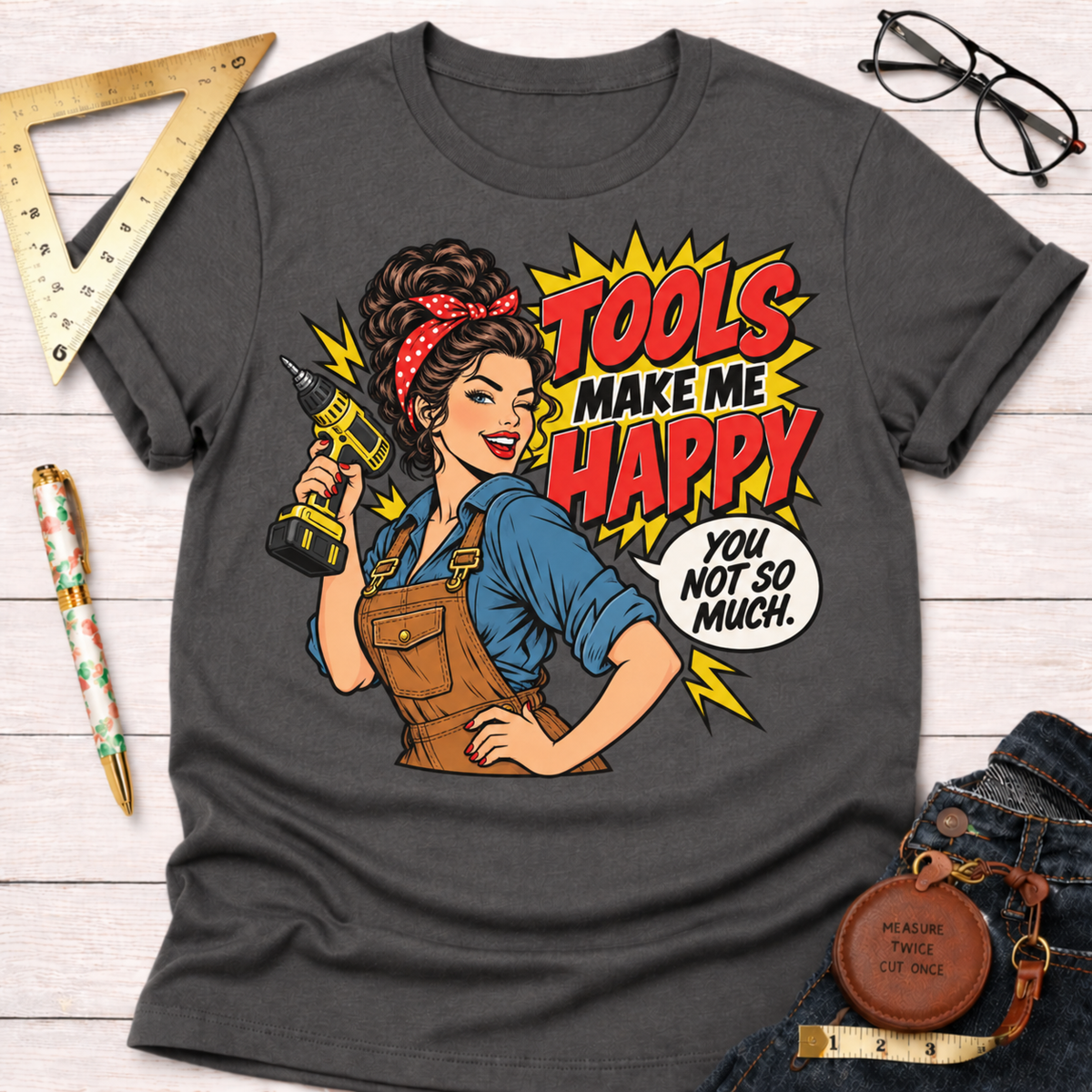 Tools Make Me Happy woodworking t-shirt, pop-art pin-up with drill design – Sawdust & Ponytails (view 8)