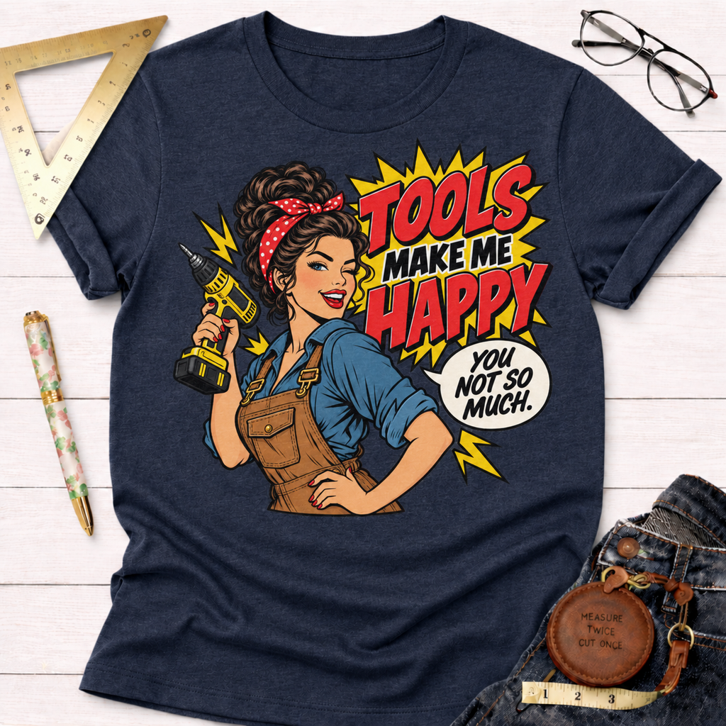 Tools Make Me Happy woodworking t-shirt, pop-art pin-up with drill design – Sawdust & Ponytails (view 6)