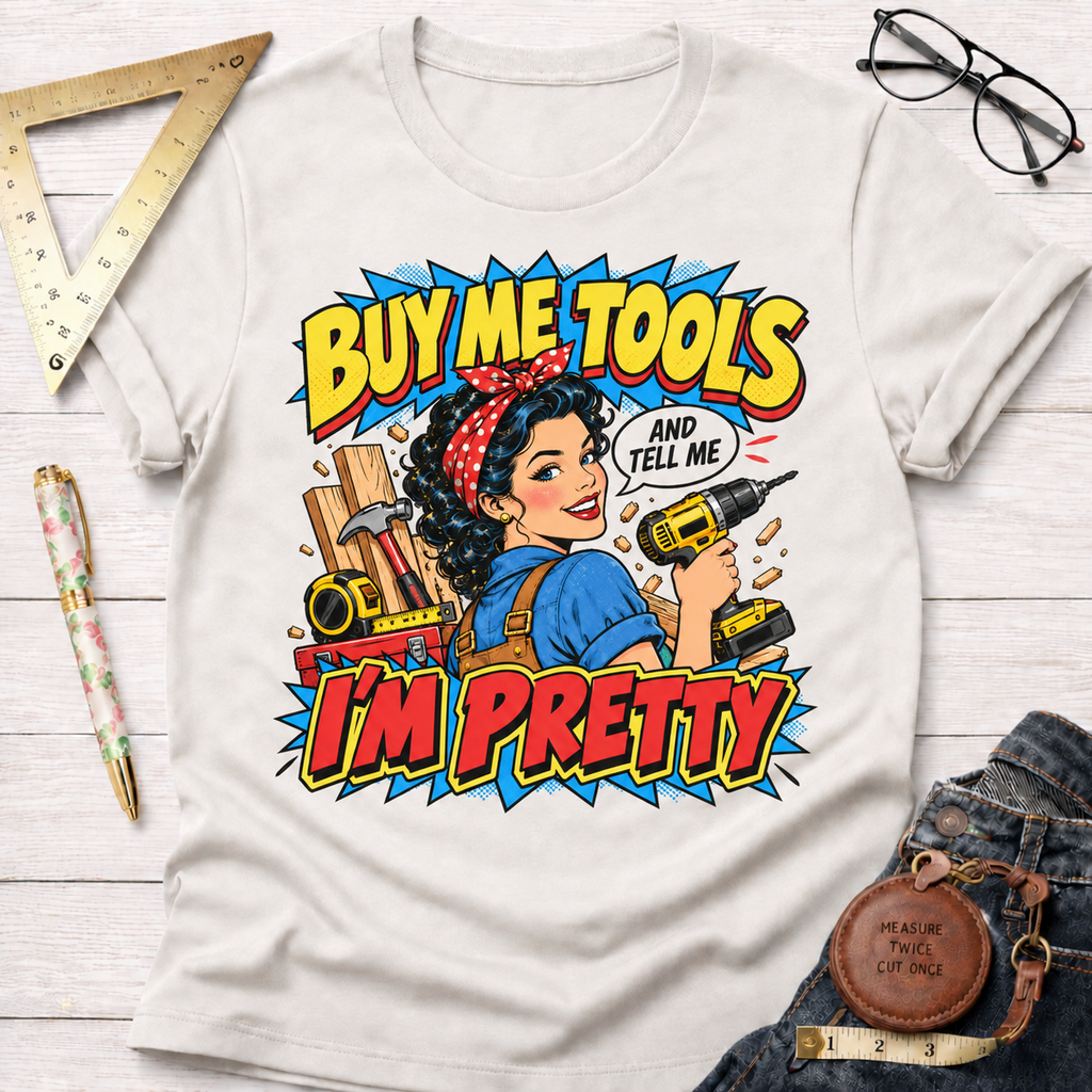 Buy Me Tools And Tell Me I'm Pretty woodworking t-shirt, pop-art pin-up with drill design – Sawdust & Ponytails (view 4)