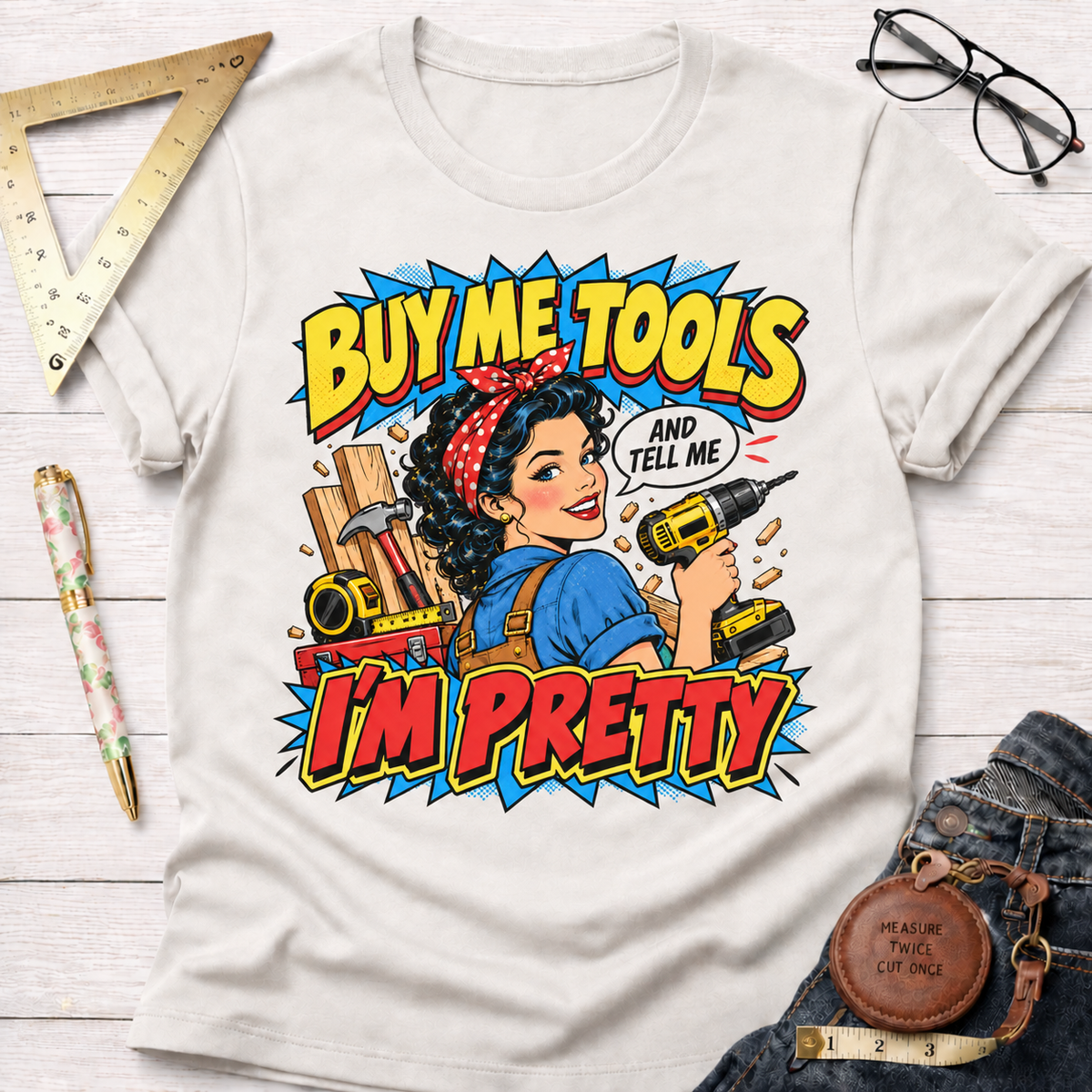 Buy Me Tools And Tell Me I'm Pretty woodworking t-shirt, pop-art pin-up with drill design – Sawdust & Ponytails (view 4)