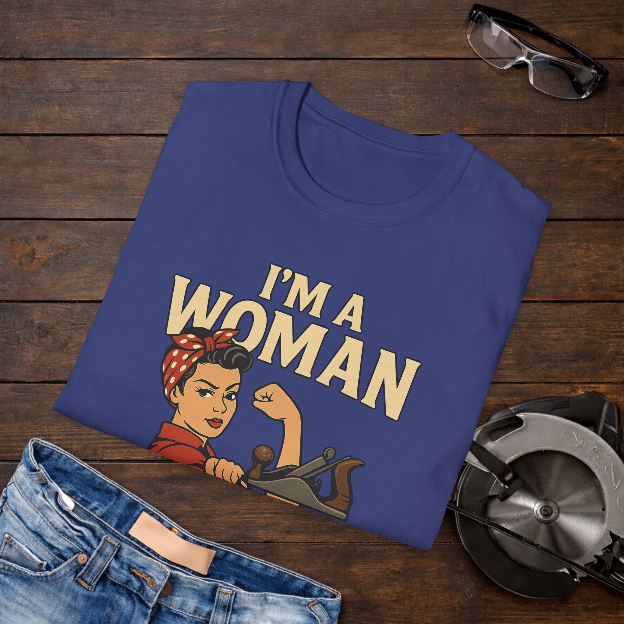 I'm a Woman Woodworker T-shirt