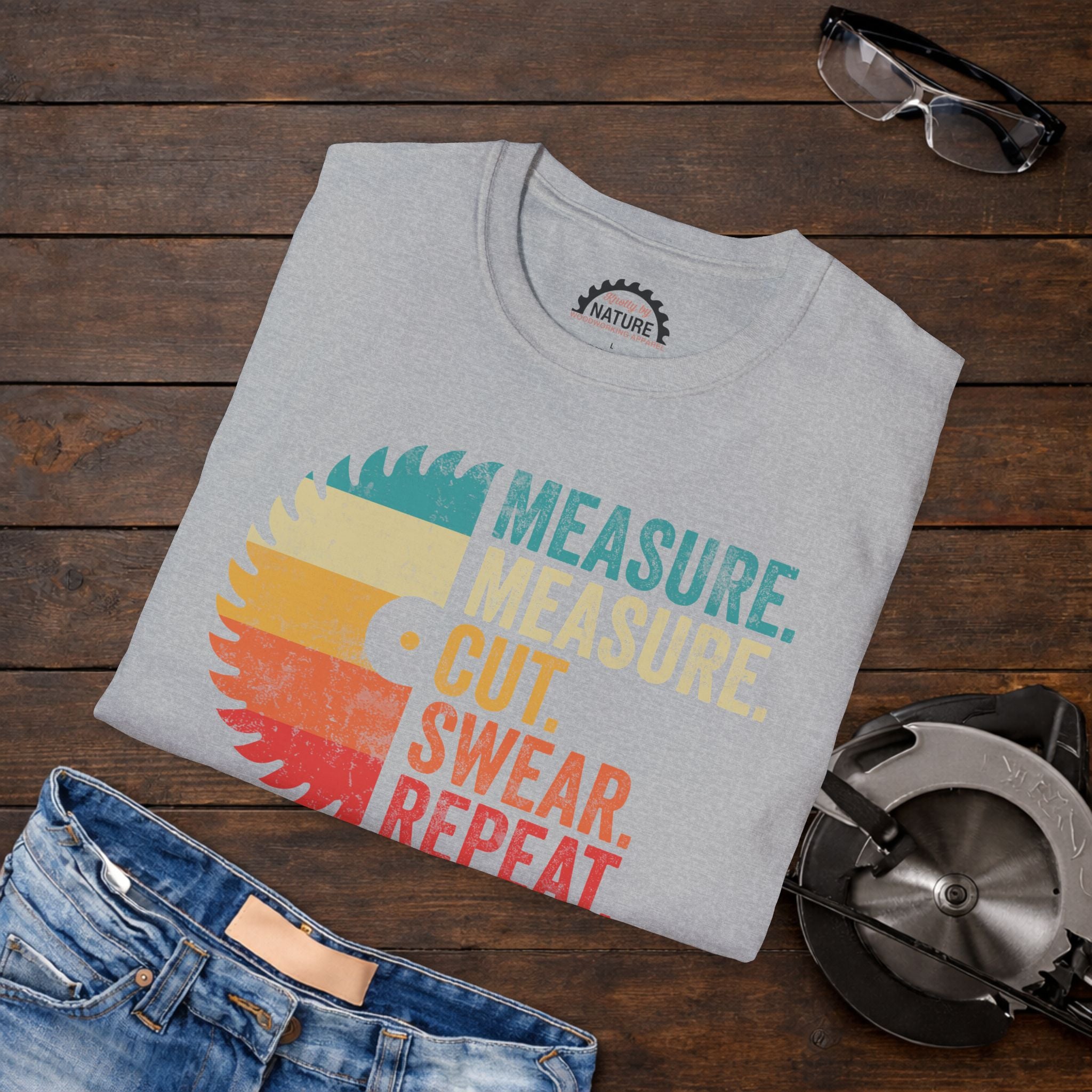 Measure. Cut. Swear. T-Shirt