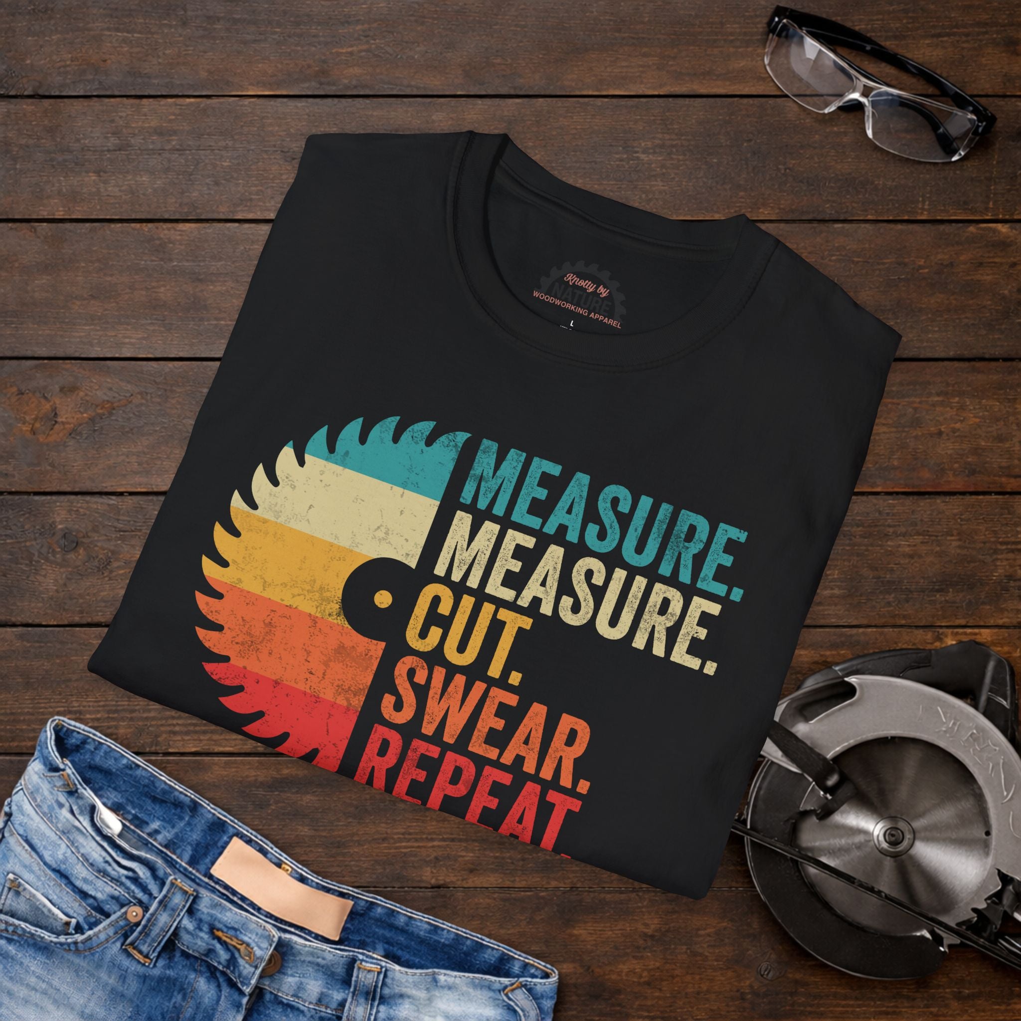 Measure. Cut. Swear. T-Shirt