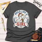 Charcoal gray "Build Like A Girl" t-shirt with a goose holding a saw and wearing a red bandana.