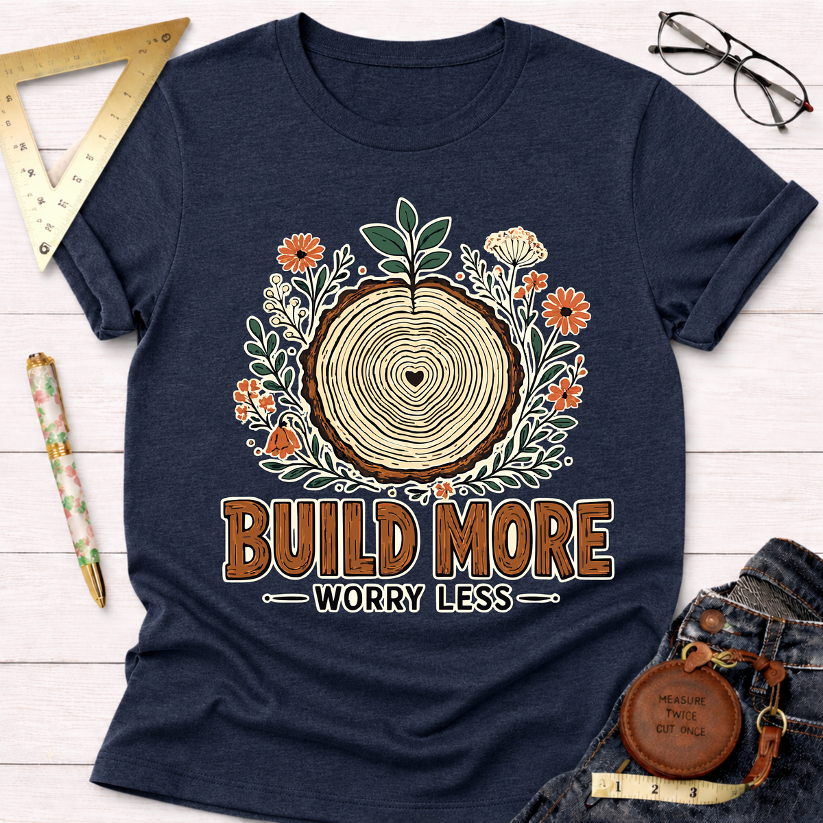 Build More Worry Less Florals T-Shirt