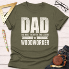 Olive green "Dad The Man The Myth The Legend Woodworker" t-shirt with white distressed text.