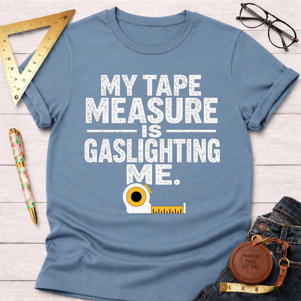 Gaslighting Measuring Tape