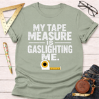 Gaslighting Measuring Tape