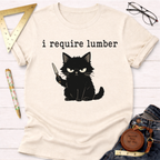Cream cotton t-shirt with an angry black cat holding a knife and "i require lumber" text.