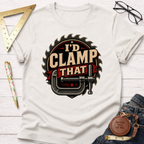 White cotton t-shirt with "I'd Clamp That" design featuring a saw blade and C-clamp.