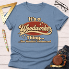 It's A Woodworker Thing