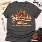 It's A Woodworker Thing