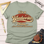 It's A Woodworker Thing