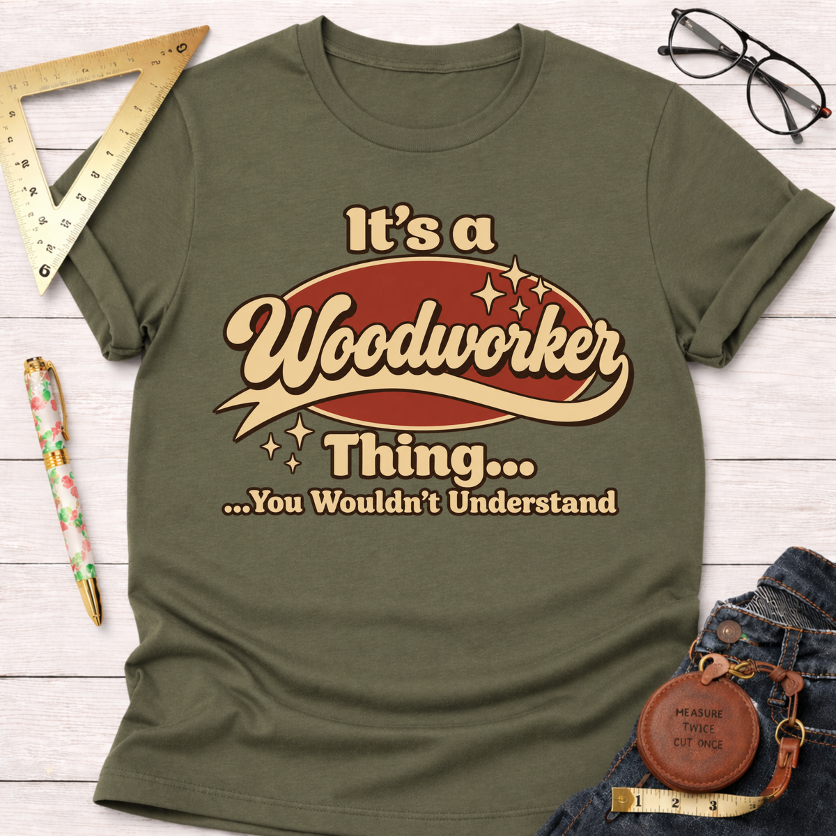 It's A Woodworker Thing