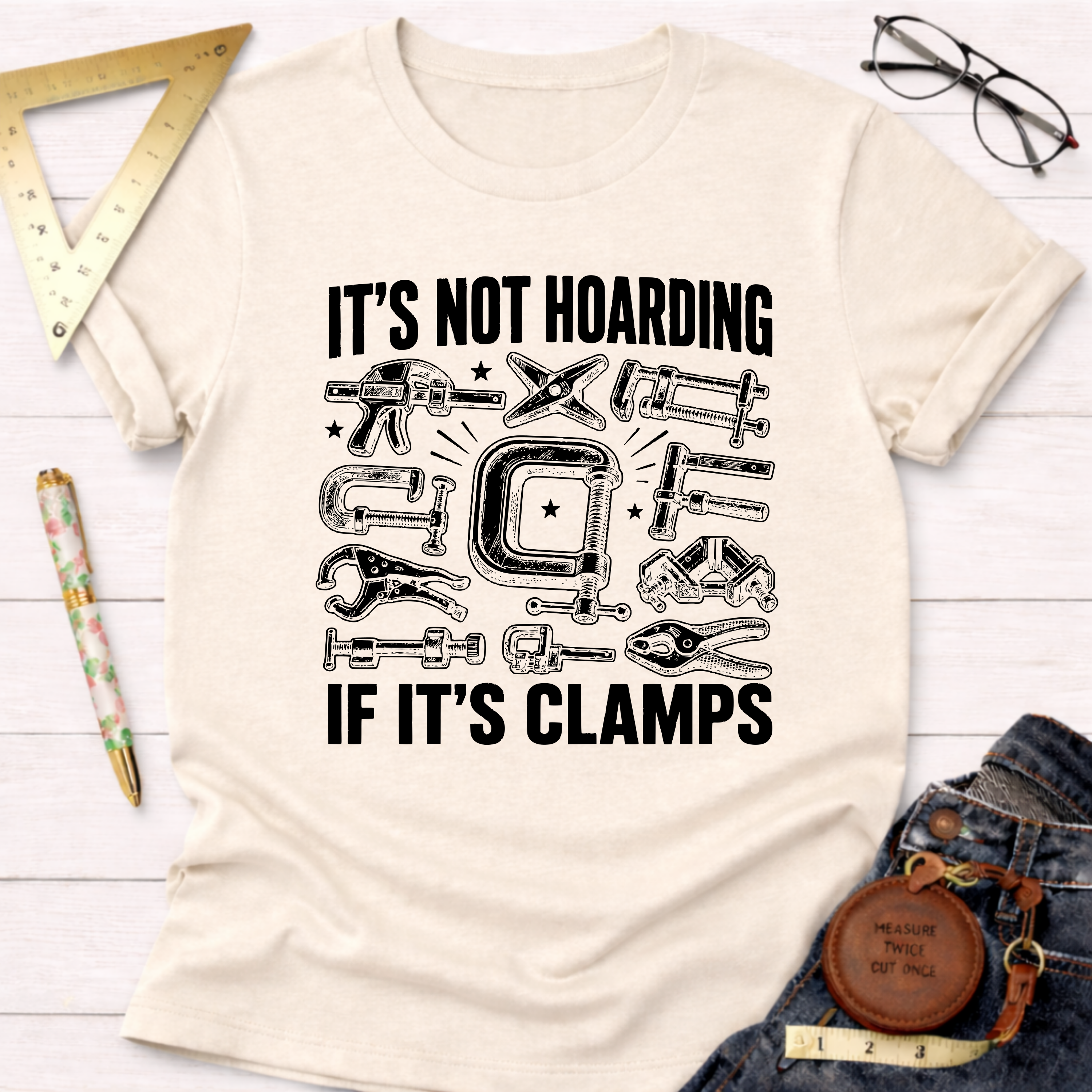 It's Not Hoarding If It's Clamps T-Shirt