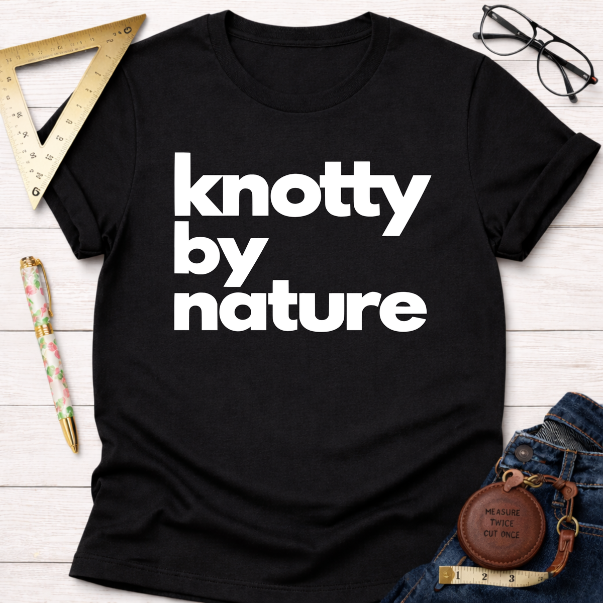 Knotty By Nature T-Shirt