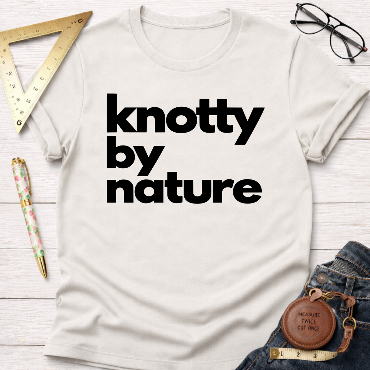 Knotty By Nature T-Shirt