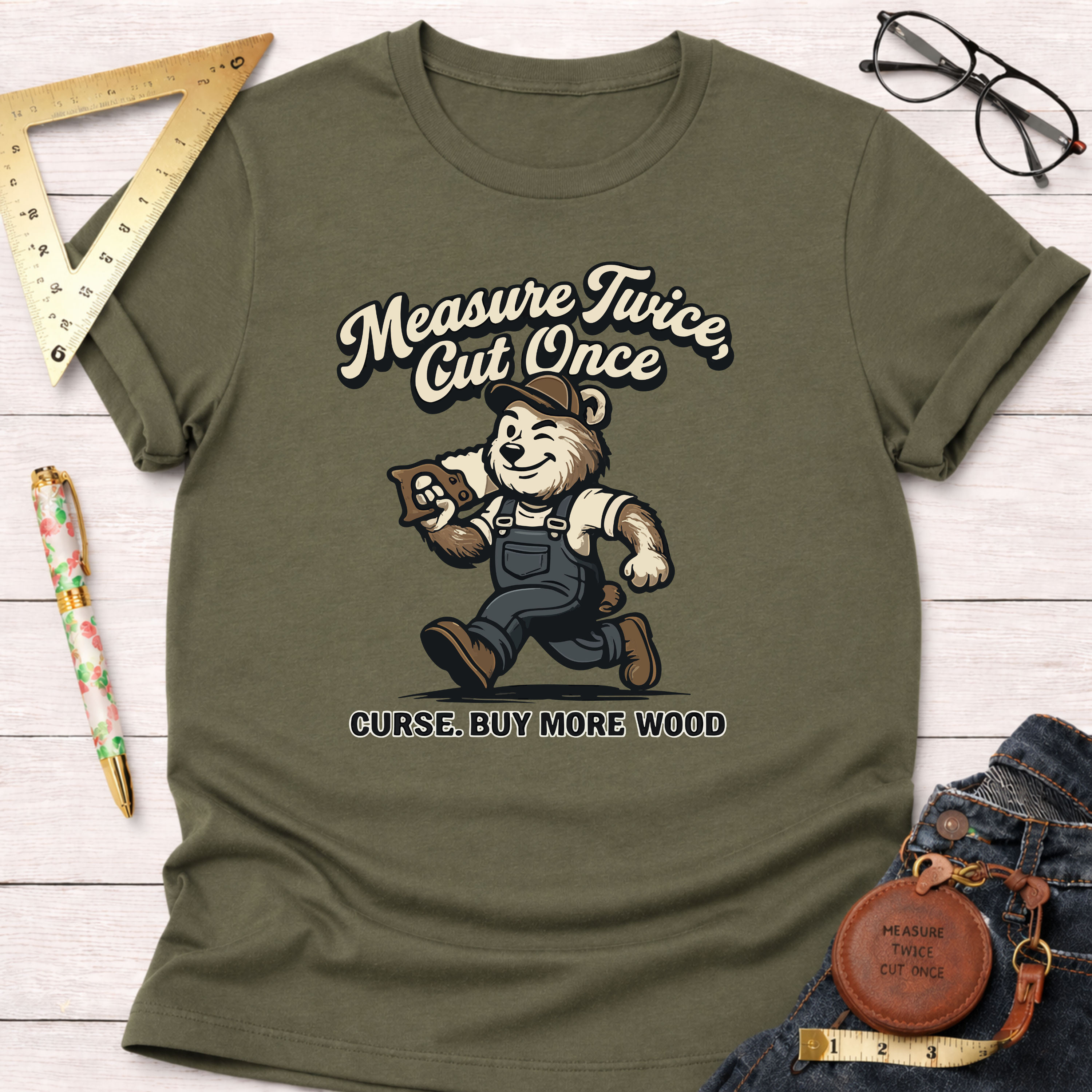 Measure Twice Cut Once Curse Buy More Wood T-Shirt