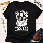Black cotton t-shirt with "My Other Purse Is a Tool Bag" in white text and a tool bag graphic.