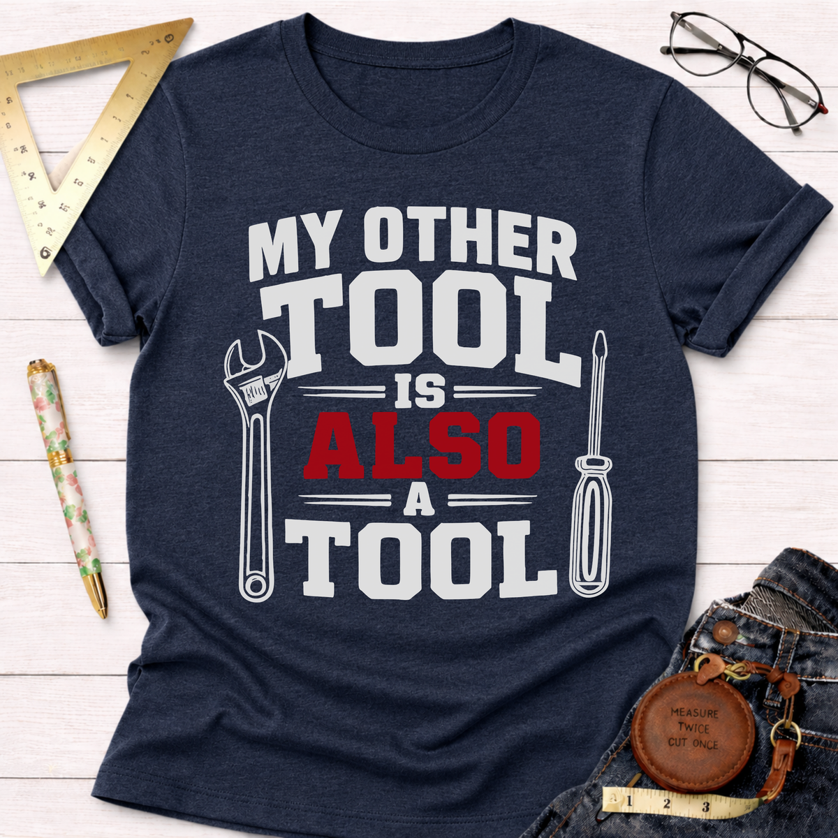 My Other Tool T-Shirt