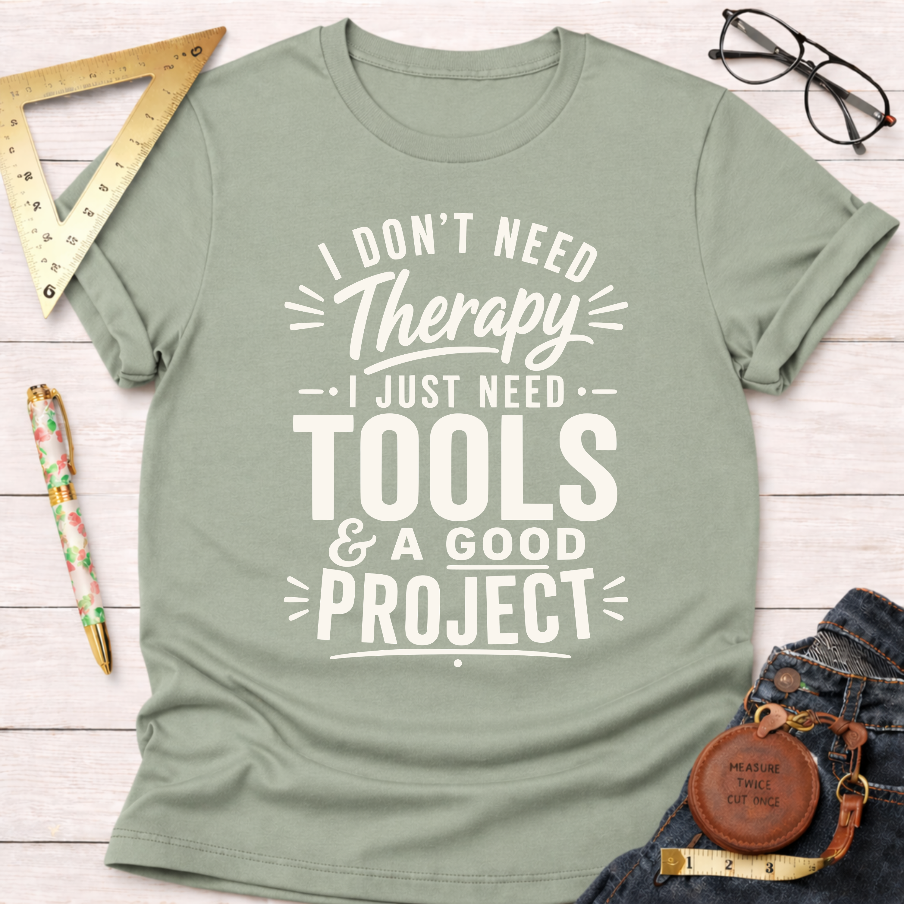 No Therapy Needed T-Shirt